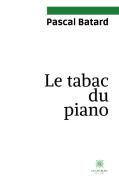Le tabac du piano di Pascal Batard edito da Le Lys Bleu