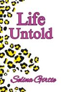 Life Untold di Selina Girtie edito da Selina Girtie