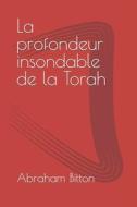 La Profondeur Insondable De La Torah di Abraham edito da Independently Published