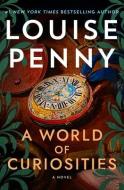 A World of Curiosities di Louise Penny edito da THORNDIKE PR