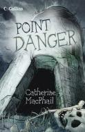 Point Danger di Catherine MacPhail edito da HarperCollins Publishers