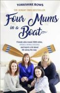 Four Mums in a Boat di Janette Benaddi, Helen Butters, Niki Doeg, Frances Davies edito da HarperCollins Publishers