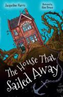 The House That Sailed Away di Jacqueline Harris edito da HarperCollins Publishers