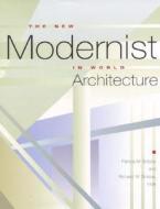 The New Modernist in World Architecture di Patricia M. Snibbe, Richard W. Snibbe edito da McGraw-Hill Professional Publishing