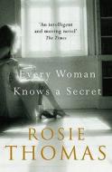 Every Woman Knows A Secret di Rosie Thomas edito da Cornerstone
