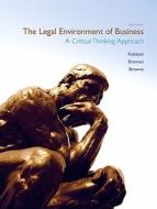 The Legal Environment Of Business di Nancy K. Kubasek, Bartley A. Brennan, M. Neil Browne edito da Pearson Education (us)