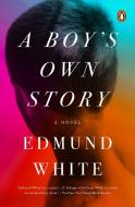 A Boy's Own Story di Edmund White edito da PENGUIN GROUP
