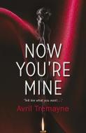 Now You're Mine di Avril Tremayne edito da PENGUIN AUSTRALIA
