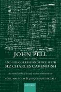 John Pell (1611-1685) And His Correspondence With Sir Charles Cavendish di Noel Malcolm, Jacqueline A. Stedall edito da Oxford University Press