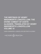 The Writings Of Henry Wadsworth Longfellow (v. 10) di Henry Wadsworth Longfellow edito da General Books Llc