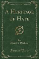 A Heritage Of Hate (classic Reprint) di Charles Garvice edito da Forgotten Books