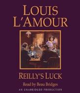 Reilly's Luck di Louis L'Amour edito da Random House Audio Publishing Group