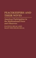 Peacekeepers and Their Wives di David R. Segal, Mady Wechsler Segal edito da Greenwood Press