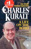 A Life on the Road di Charles Kuralt edito da Random House Value Pub
