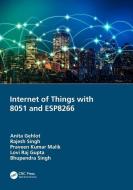 Internet Of Things With 8051 And ESP8266 di Anita Gehlot, Rajesh Singh, Praveen Kumar Malik, Lovi Raj Gupta, Bhupendra Singh edito da Taylor & Francis Ltd