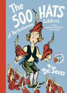 The 500 Hats of Bartholomew Cubbins di Dr Seuss edito da Random House Books for Young Readers