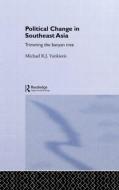 Political Change in South-East Asia di Michael Vatikiotis edito da Routledge