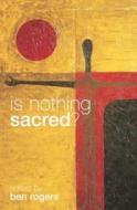 Is Nothing Sacred? edito da Taylor & Francis Ltd
