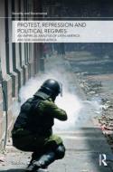 Protest, Repression and Political Regimes di Sabine C. Carey edito da Routledge
