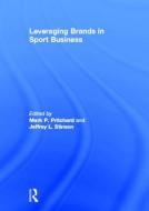 Leveraging Brands in Sport Business di Mark P. Pritchard, Jeffrey L. Stinson edito da Taylor & Francis Ltd