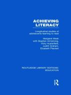 Achieving Literacy (RLE Edu I) di Margaret Meek edito da Routledge