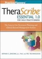 Therascribe Essential 1.0 for Solo Practitioners: The Treatment Planning and Clinical Record Management System + the Addiction Treatment Planner Modul di Arthur E. Jongsma edito da John Wiley & Sons