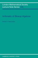 Arithmetic of Blowup Algebras di Wolme Vasconcelos edito da Cambridge University Press