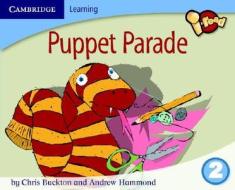 I-read Year 2 Anthology: Puppet Parade di Chris Buckton, Andrew Hammond edito da Cambridge University Press