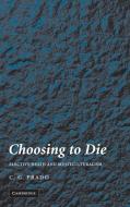 Choosing to Die di C. G. Prado edito da Cambridge University Press