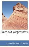 Sleep And Sleeplessness di Joseph Mortimer Granville edito da Bibliolife