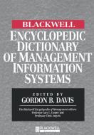 The Blackwell Encyclopedic Dictionary of Management Information Systems di Davis edito da John Wiley & Sons