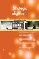 Strategic alignment A Complete Guide di Gerardus Blokdyk edito da 5STARCooks