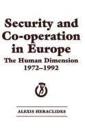 Security and Co-operation in Europe di Alexis Heraclides edito da Routledge