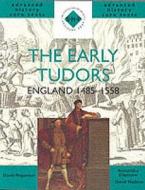 The Early Tudors: England 1485-1558 di Samantha Ellsmore, David Hudson, David Rogerson edito da Hodder Education