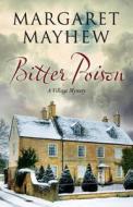 Bitter Poison di Margaret Mayhew edito da Severn House Publishers Ltd