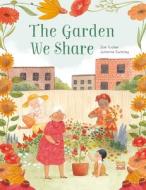 The Garden We Share di Zoe Tucker edito da NORTHSOUTH BOOKS