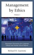Management by Ethics di Richard H. Guerrette edito da University Press of America
