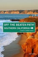 Southern California Off the Beaten Path (R) di Kathy Strong edito da Rowman & Littlefield