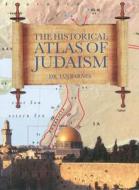 The Historical Atlas of Judaism di Ian Barnes edito da Chartwell Books