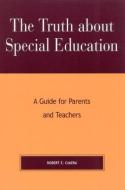 The Truth About Special Education di Robert Evert Cimera edito da Rowman & Littlefield