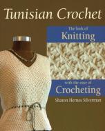 Tunisian Crochet di Sharon Hernes Silverman, Alan Wycheck edito da STACKPOLE CO