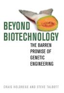 Beyond Biotechnology di Craig Holdredge, Steve Talbott edito da The University Press of Kentucky