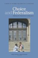 Choice And Federalism di Koret Task Force on K-12 Education edito da Hoover Institution Press,U.S.