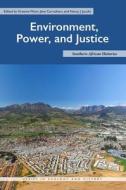 Environment, Power, And Justice edito da Ohio University Press