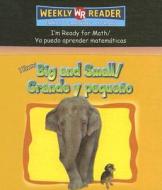 I Know Big and Small/Grande y Pequeno di Susan Nations edito da Gareth Stevens Publishing