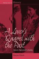 A Lover's Quarrel with the Past: Romance, Representation, Reading di Ranjan Ghosh edito da BERGHAHN BOOKS INC