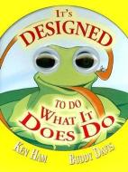 It's Designed to Do What It Does Do di Ken Ham, Buddy Davis edito da Master Books