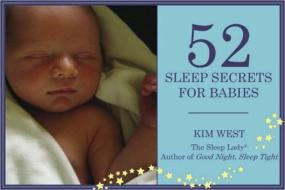 52 Sleep Secrets for Babies di Kim West edito da Easton Studio Press