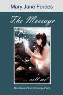 The Message...Call Me! di Mary Jane Forbes edito da Todd Book Publications