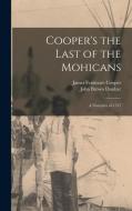Cooper's the Last of the Mohicans: A Narrative of 1757 di James Fenimore Cooper, John Brown Dunbar edito da LEGARE STREET PR